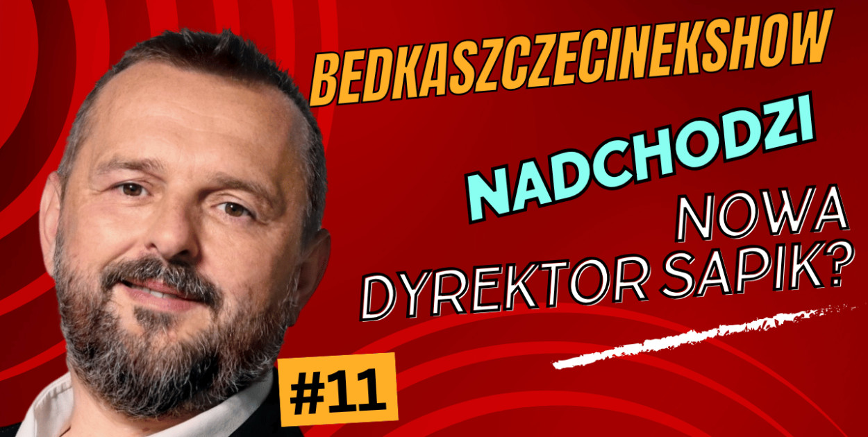 BedkaSzczecinekShow#11: Nadchodzi nowa dyrektor SAPiK?