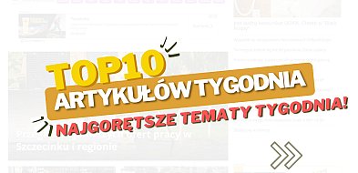 TOP 10 artykułów ostatniego tygodnia. Zobacz co się najlepiej klikało-43507