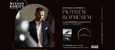 Miasto Kobiet zaprasza na spotkanie z Piotrem Rozmusem-1174