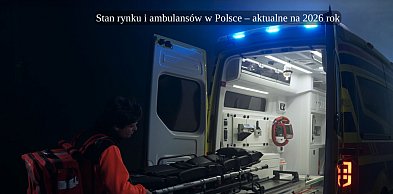 Stan rynku i ambulansów w Polsce – aktualne na 2026 rok