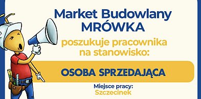 Mrówka Szczecinek zatrudni sprzedawcę. Trwa rekrutacja